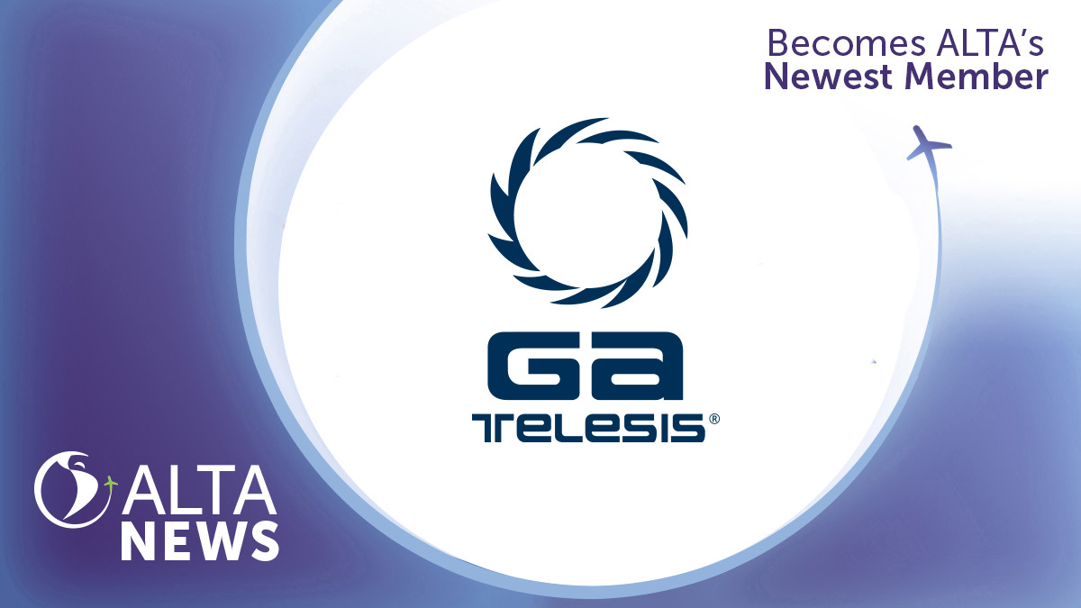 ALTA NEWS - GA Telesis to Contribute to Regional Growth by  as it Joins ALTA as its  Newest Affiliate Newest Member